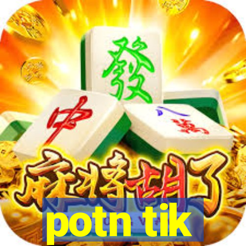 potn tik